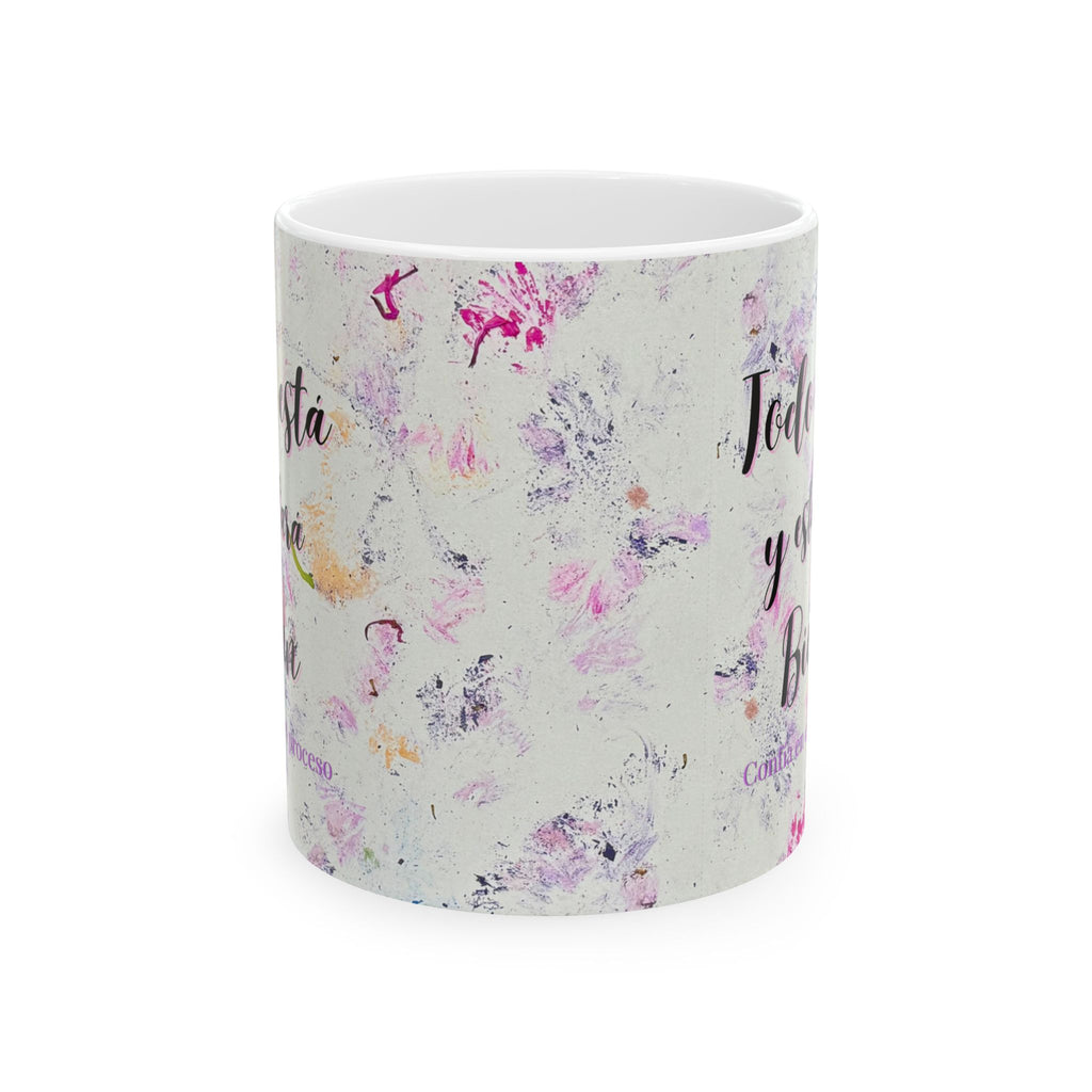 Todo está y estará bien- 11oz Artistic Design